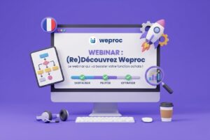 Webinar (Re)Découvrez Weproc
